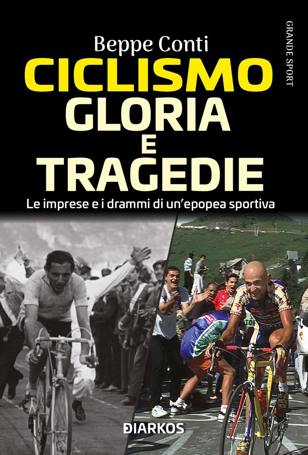 Ciclismo. Gloria e tragedie. Le imprese e i drammi di un'epopea sportiva book