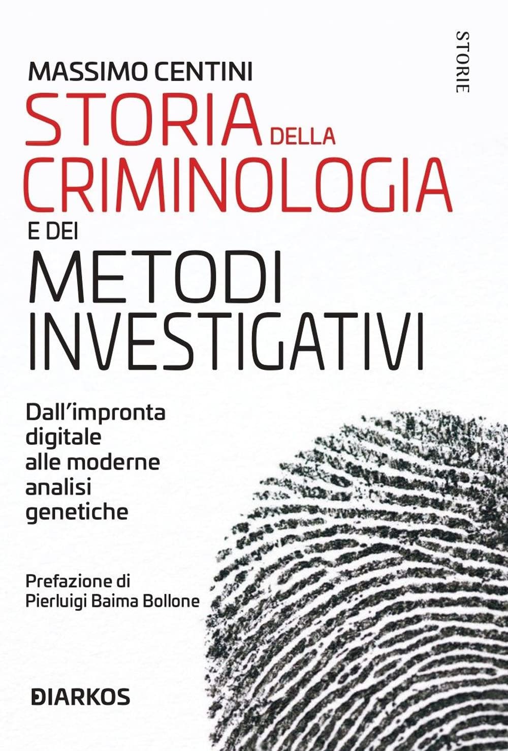 Storia della criminologia e dei metodi investigativi. Dall'impronta digitale alle moderne analisi genetiche book