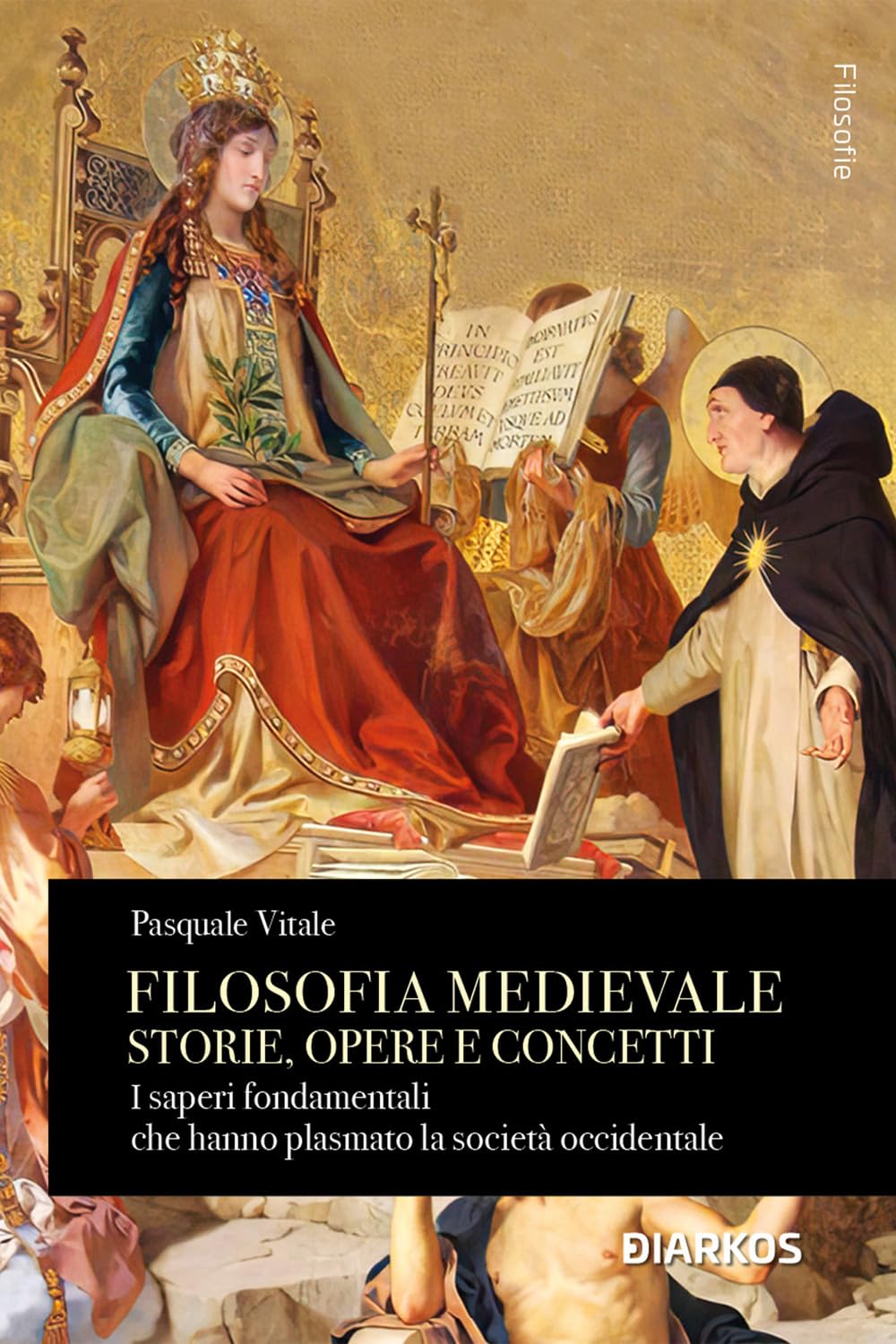 Filosofia medievale. Storie, opere e concetti. I saperi fondamentali che hanno plasmato la società occidentale book