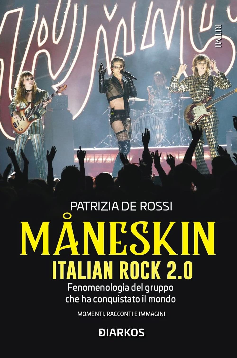 Måneskin. Italian rock 2.0. Fenomenologia del gruppo che ha conquistato il mondo. Momenti, racconti e immagini (Ritmi) Arts & Music