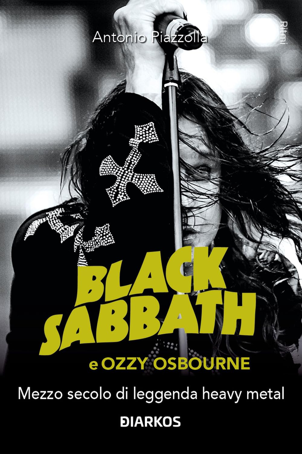 Black Sabbath e Ozzy Osbourne. Mezzo secolo di leggenda dark e heavy metal book