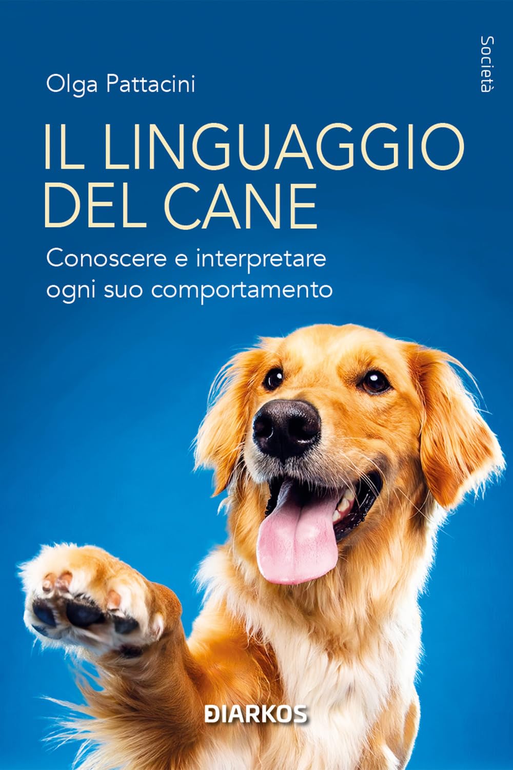 Il linguaggio del cane. Conoscere e interpretare ogni suo comportamento book