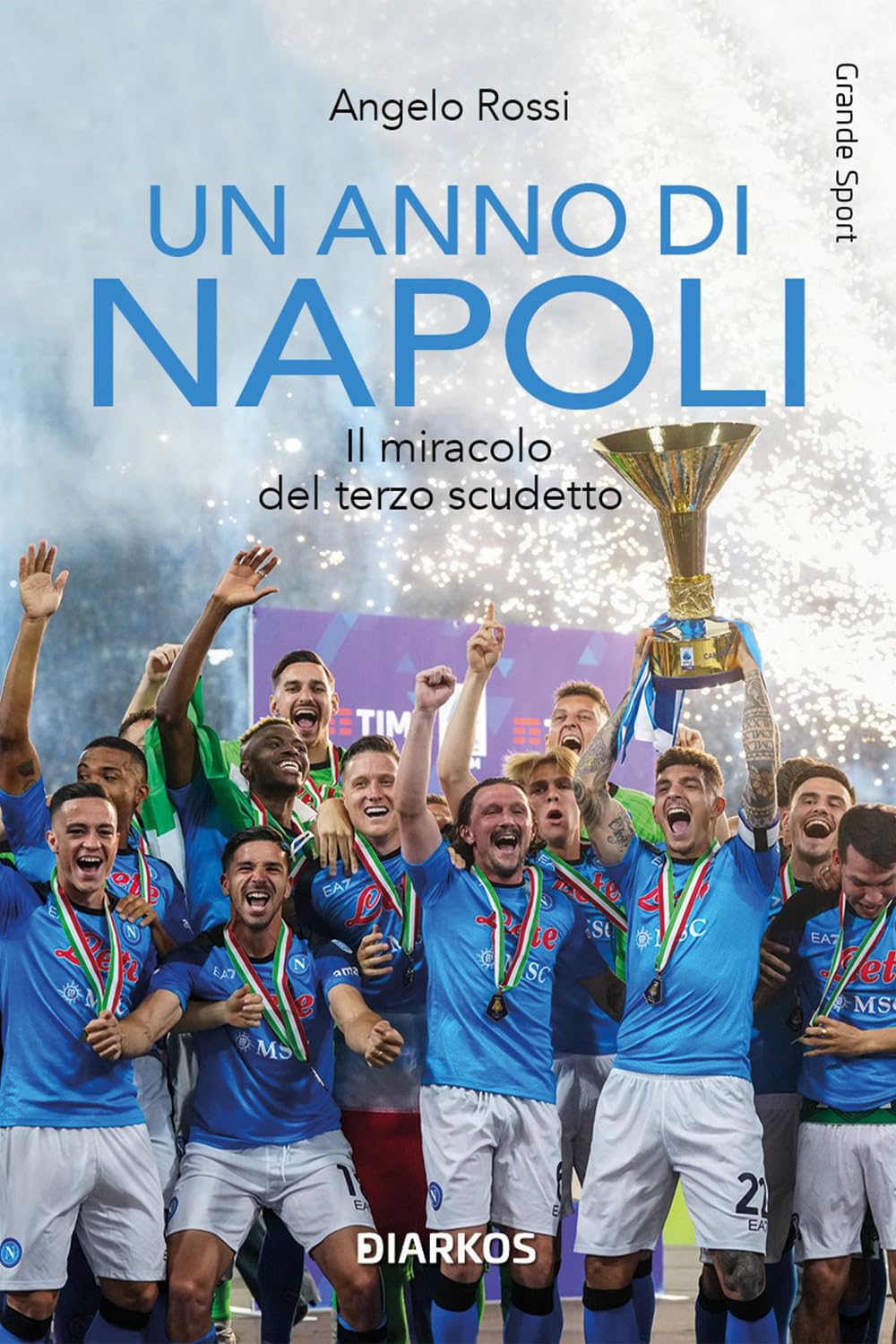 Un anno di Napoli. Il miracolo del terzo scudetto (Grande sport) Leisure & Fun