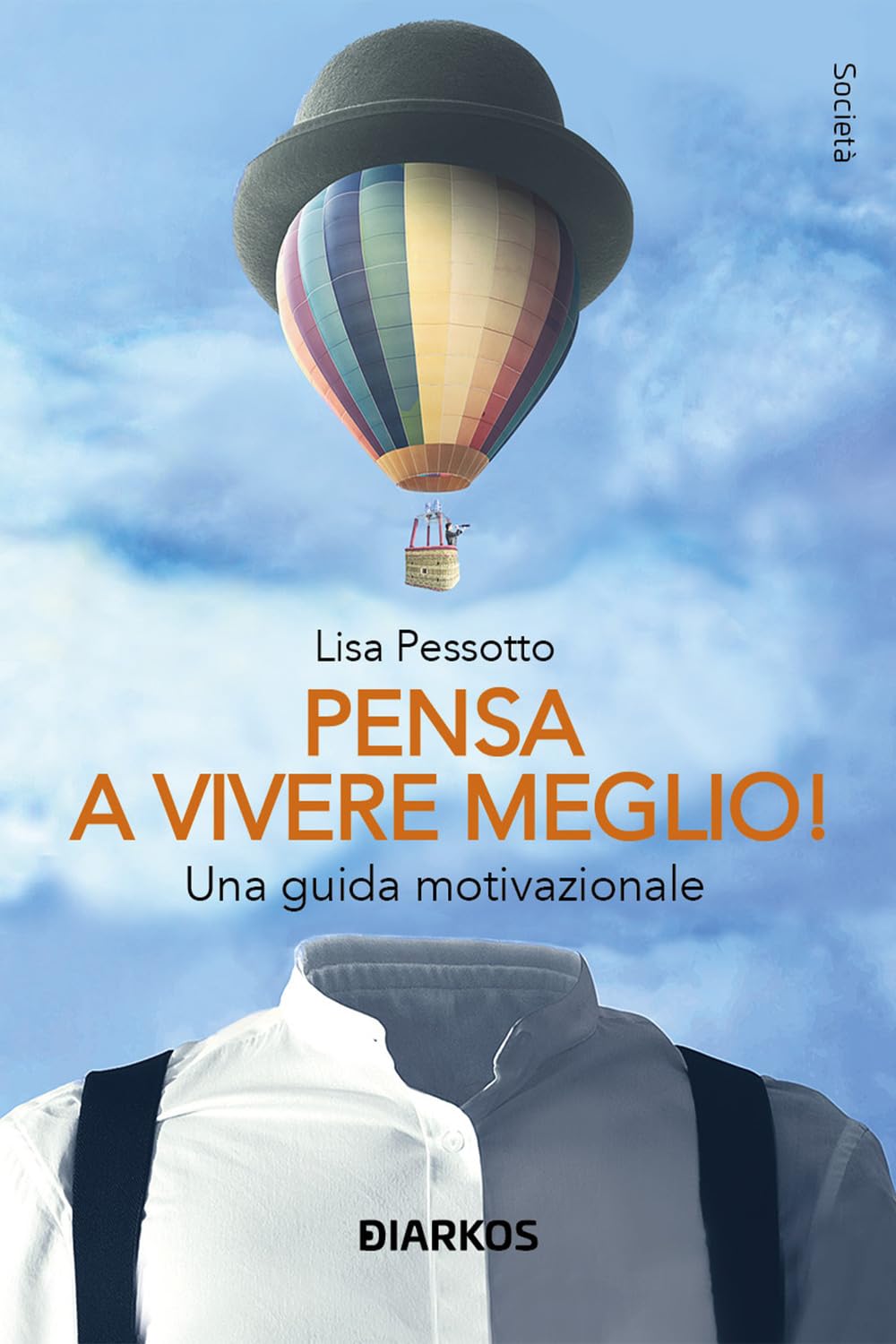 Pensa a vivere meglio. Una guida motivazionale book