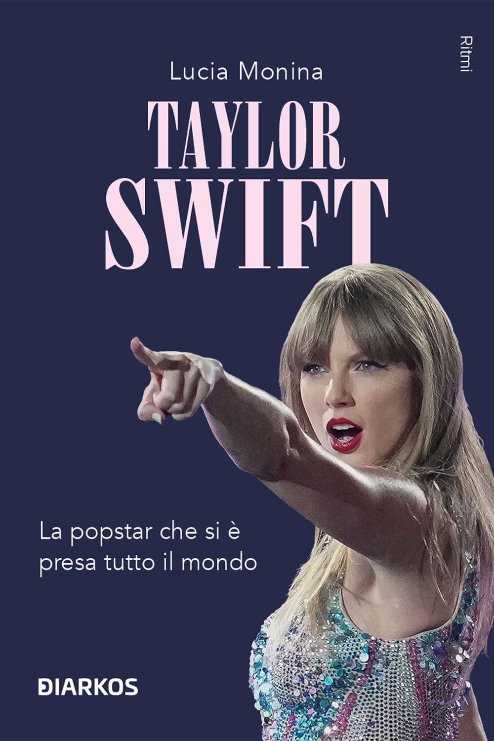 Taylor Swift. La popstar che si è presa tutto il mondo book