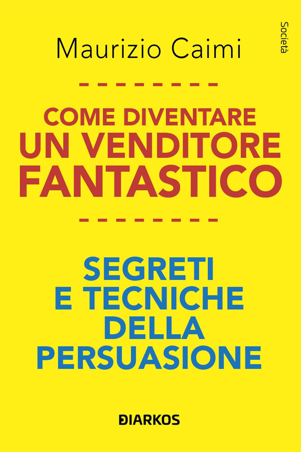 Come diventare un venditore fantastico. Segreti e tecniche della persuasione book