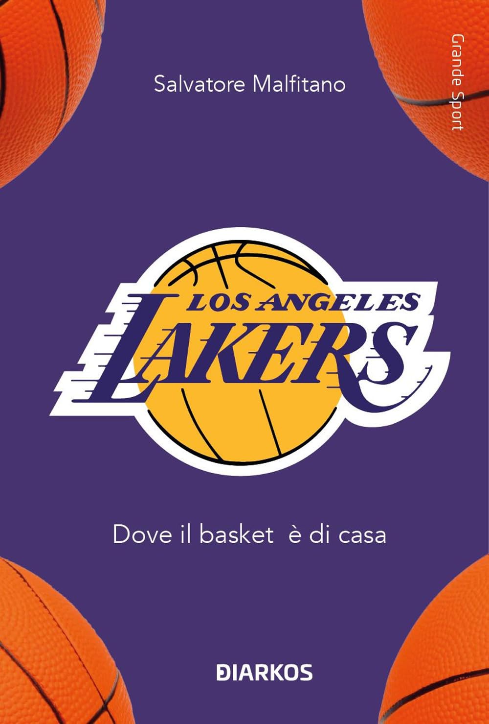 Los Angeles Lakers. Dove il basket è di casa (Grande sport) Books