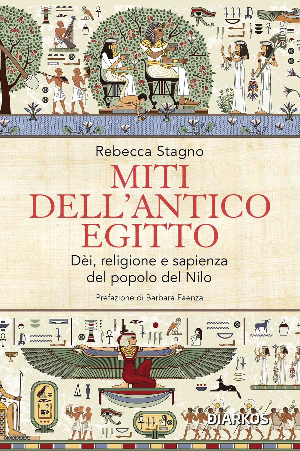 Miti dell'antico Egitto. Dèi, religione e sapienza del popolo del Nilo Religion & Esotericism