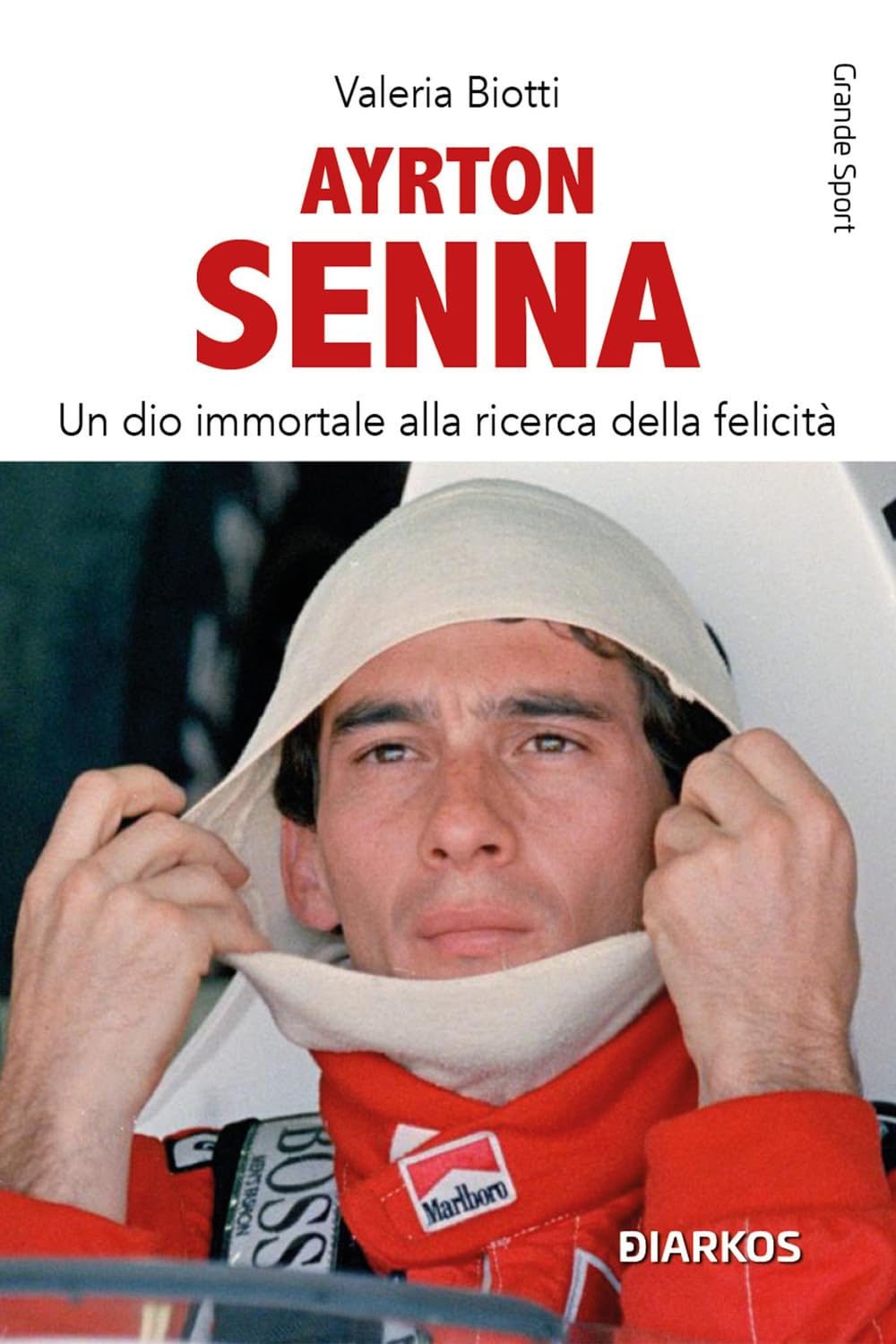 Ayrton Senna. Un dio immortale alla ricerca della felicità. Nuova ediz. book