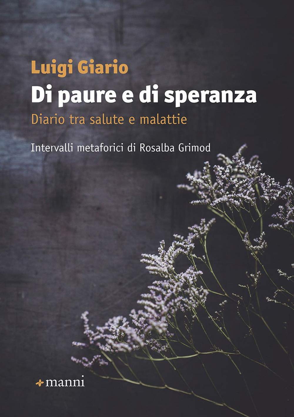 Di paure e di speranza. Diario tra salute e malattie Memories
