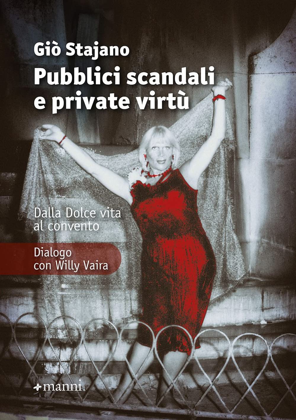 Pubblici scandali e private virtù. Dalla Dolce Vita al convento. Dialogo con Willy Vaira. Nuova ediz. book