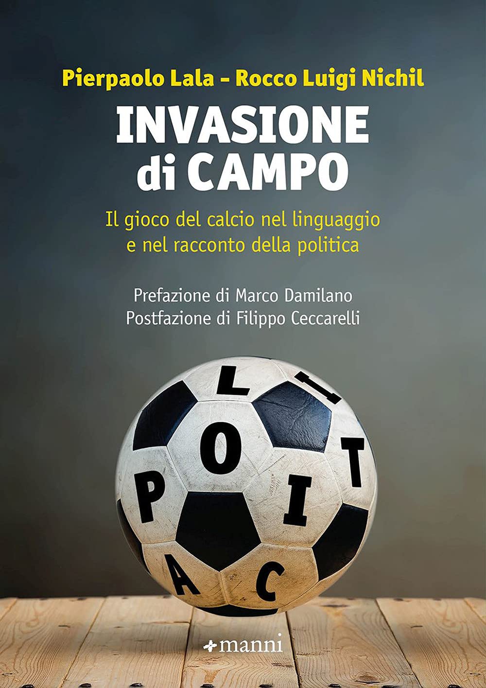 Invasione di campo. Il gioco del calcio nel linguaggio e nel racconto della politica Social Sciences