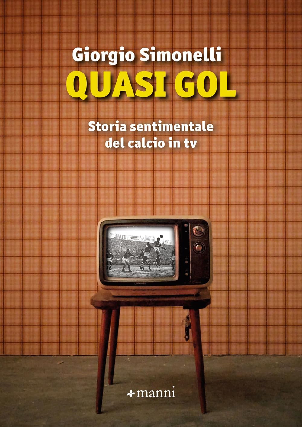 Quasi gol. Storia sentimentale del calcio in tv book