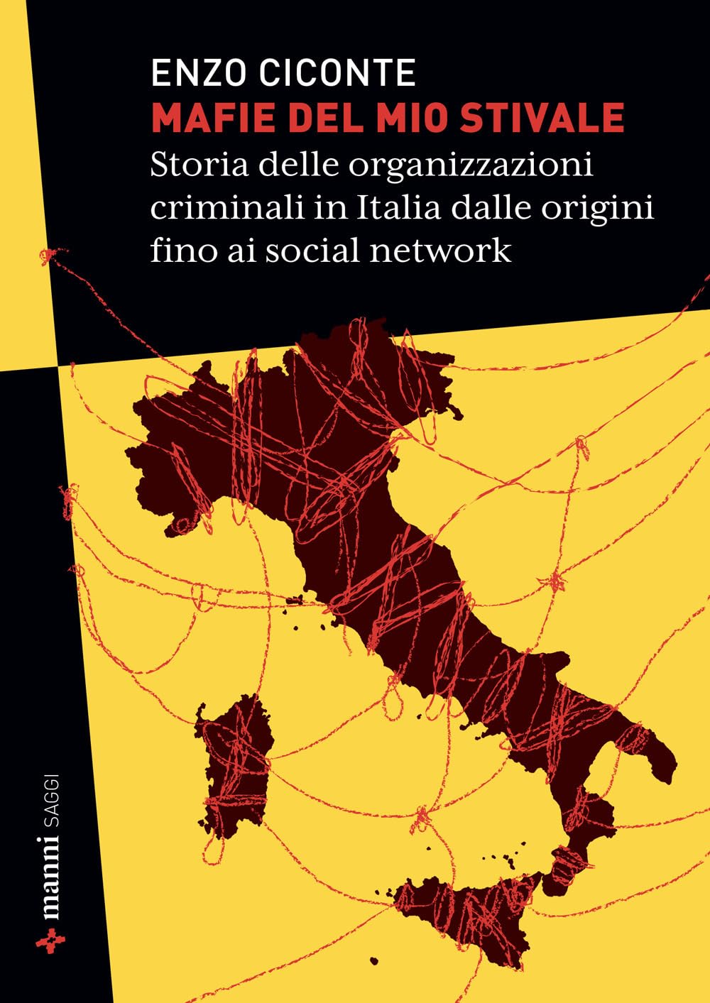 Mafie del mio stivale. Storia delle organizzazioni criminali in Italia dalle origini fino ai social network book