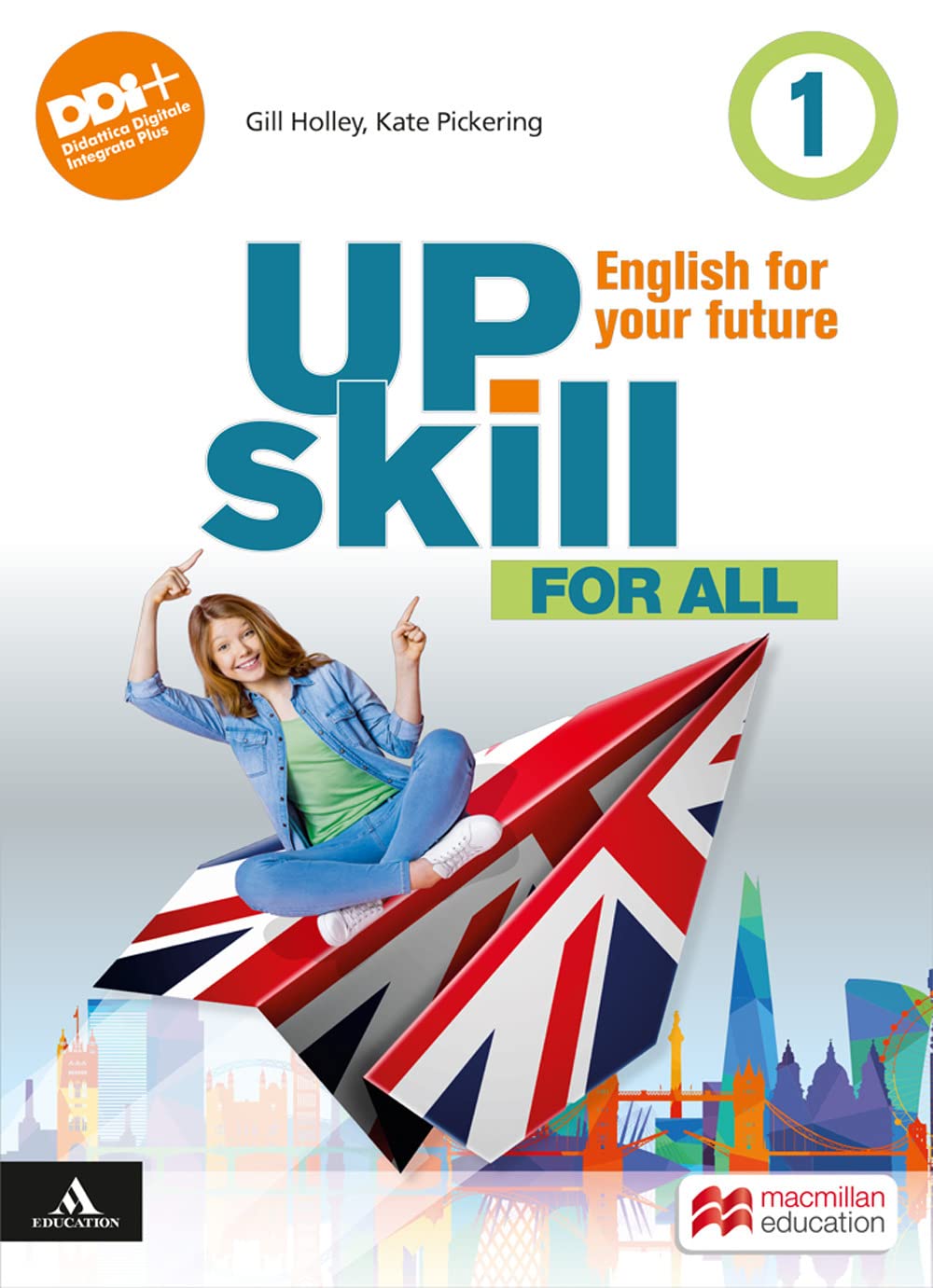 Upskill. English for your future. For all. Per la Scuola media. Con e-book. Con espansione online (Vol. 1) book
