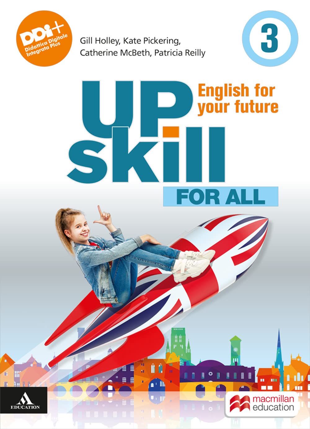 Upskill. English for your future. For all. Per la Scuola media. Con e-book. Con espansione online (Vol. 3) book