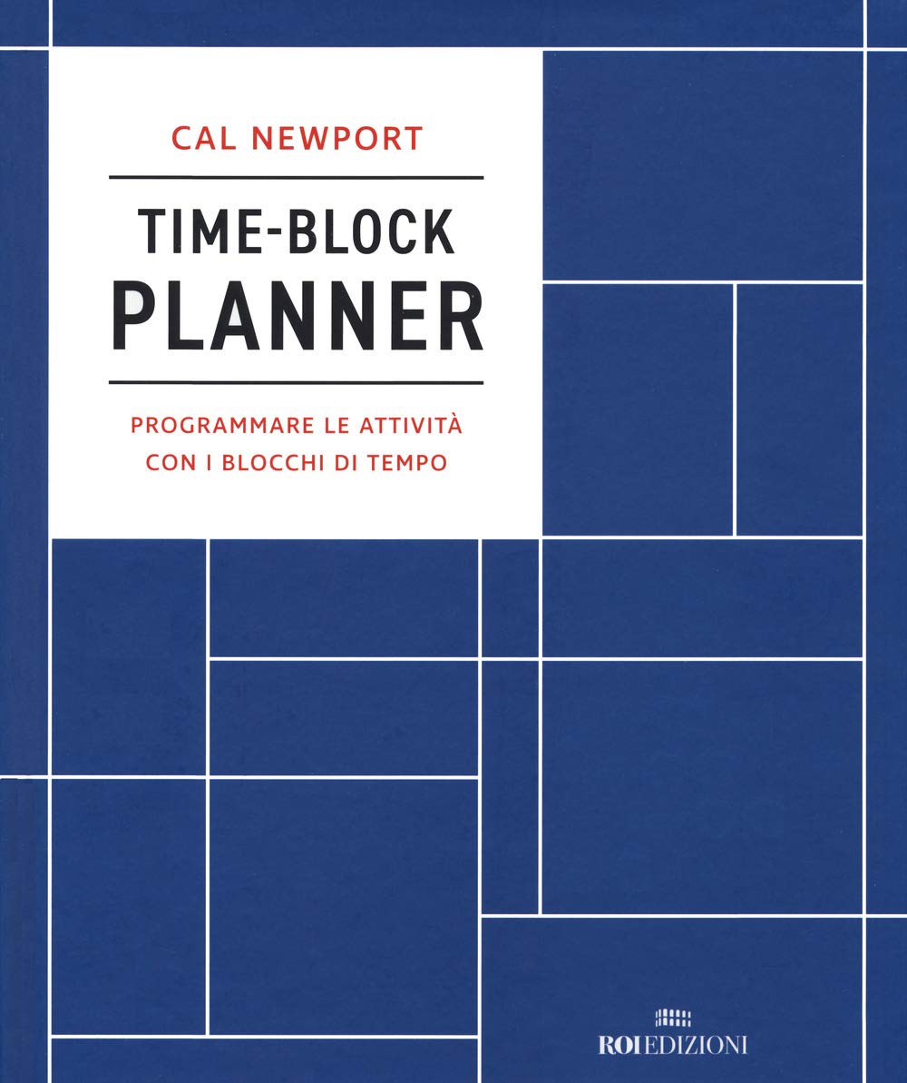Time-block planner. Programmare le attività con i blocchi di tempo book