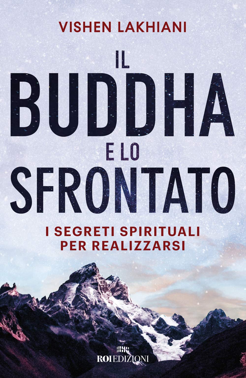 Il Buddha e lo sfrontato. I segreti spirituali per realizzarsi book