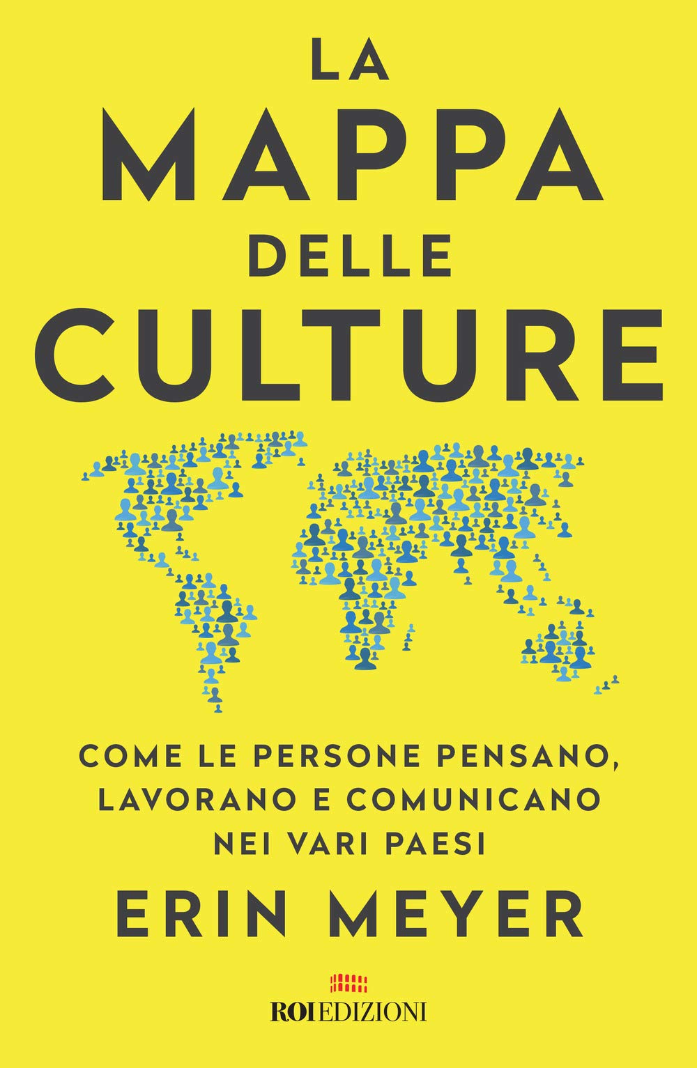 La mappa delle culture. Come le persone pensano, lavorano e comunicano nei vari paesi Books