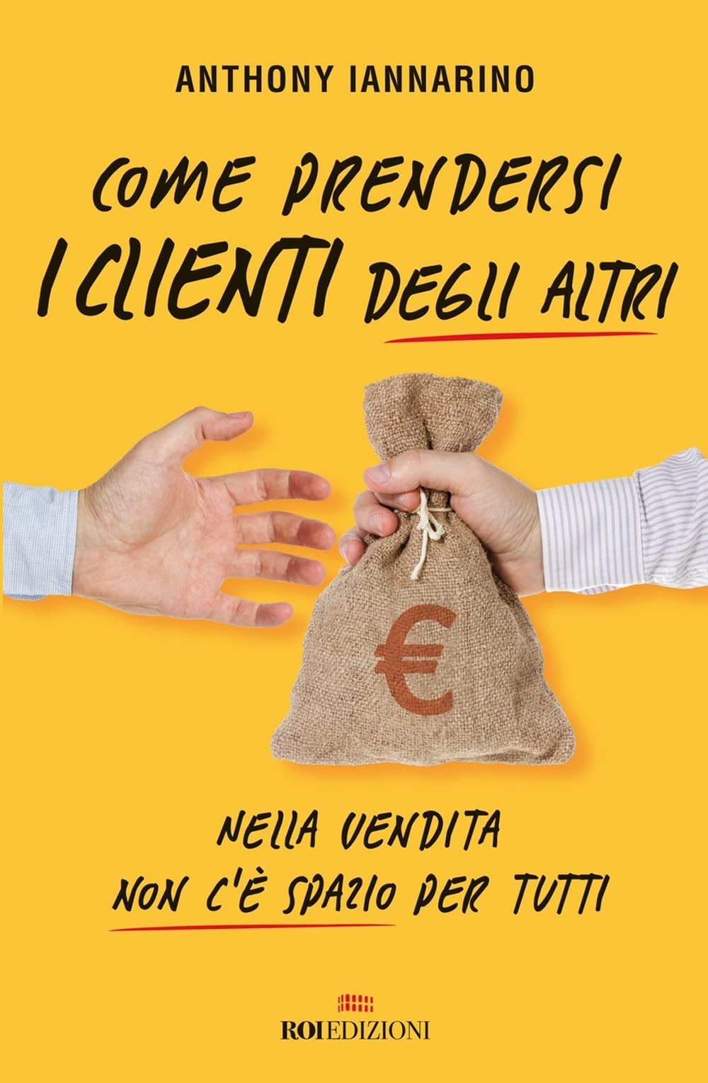 Come prendersi i clienti degli altri. Nella vendita non c'è spazio per tutti book