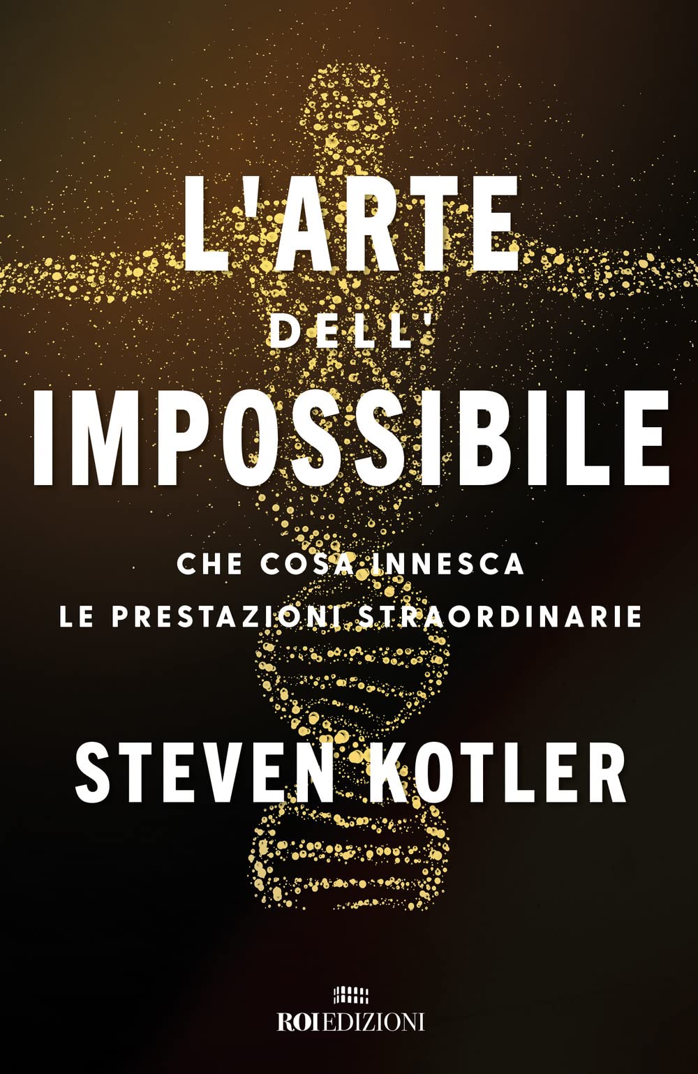 L' arte dell'impossibile. Che cosa innesca le prestazioni straordinarie Lifestyle
