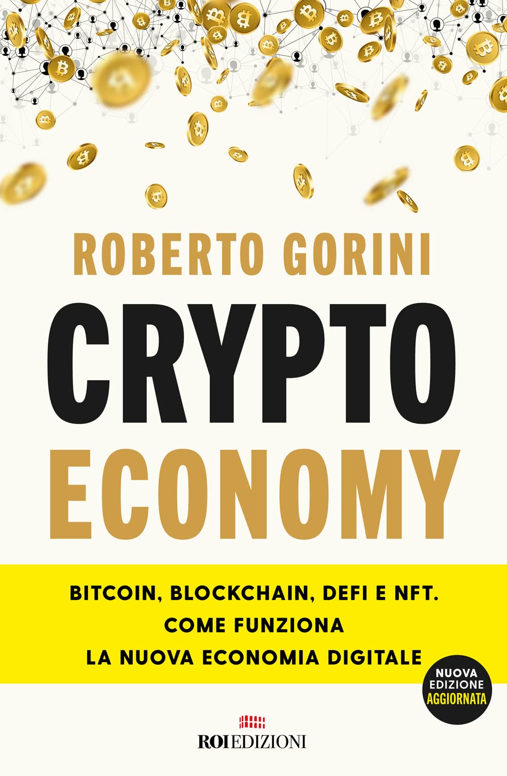 Crypto economy. Bitcoin, blockchain, DeFi e NFT. Come funziona la nuova economia digitale. Ediz. ampliata book