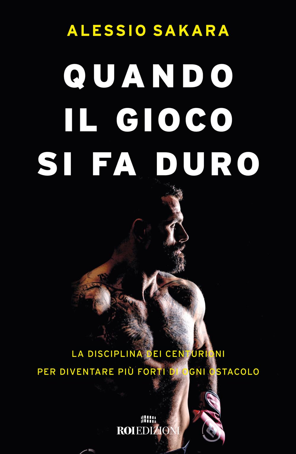 Quando il gioco si fa duro. La disciplina dei centurioni per diventare più forti di ogni ostacolo Business, Finance & Career