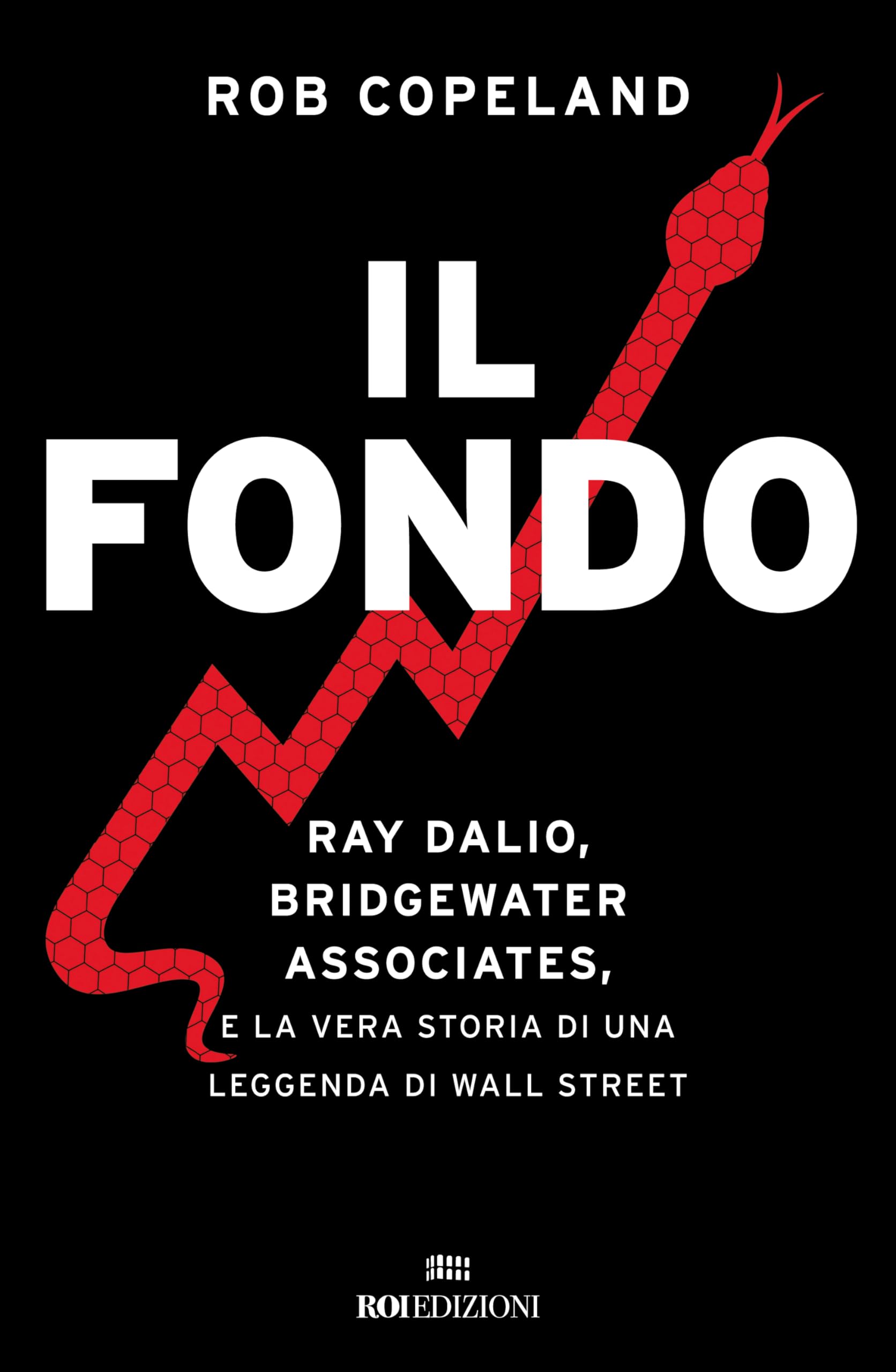 Il fondo. Ray Dalio, Bridgewater Associates, e la vera storia di una leggenda di Wall Street book
