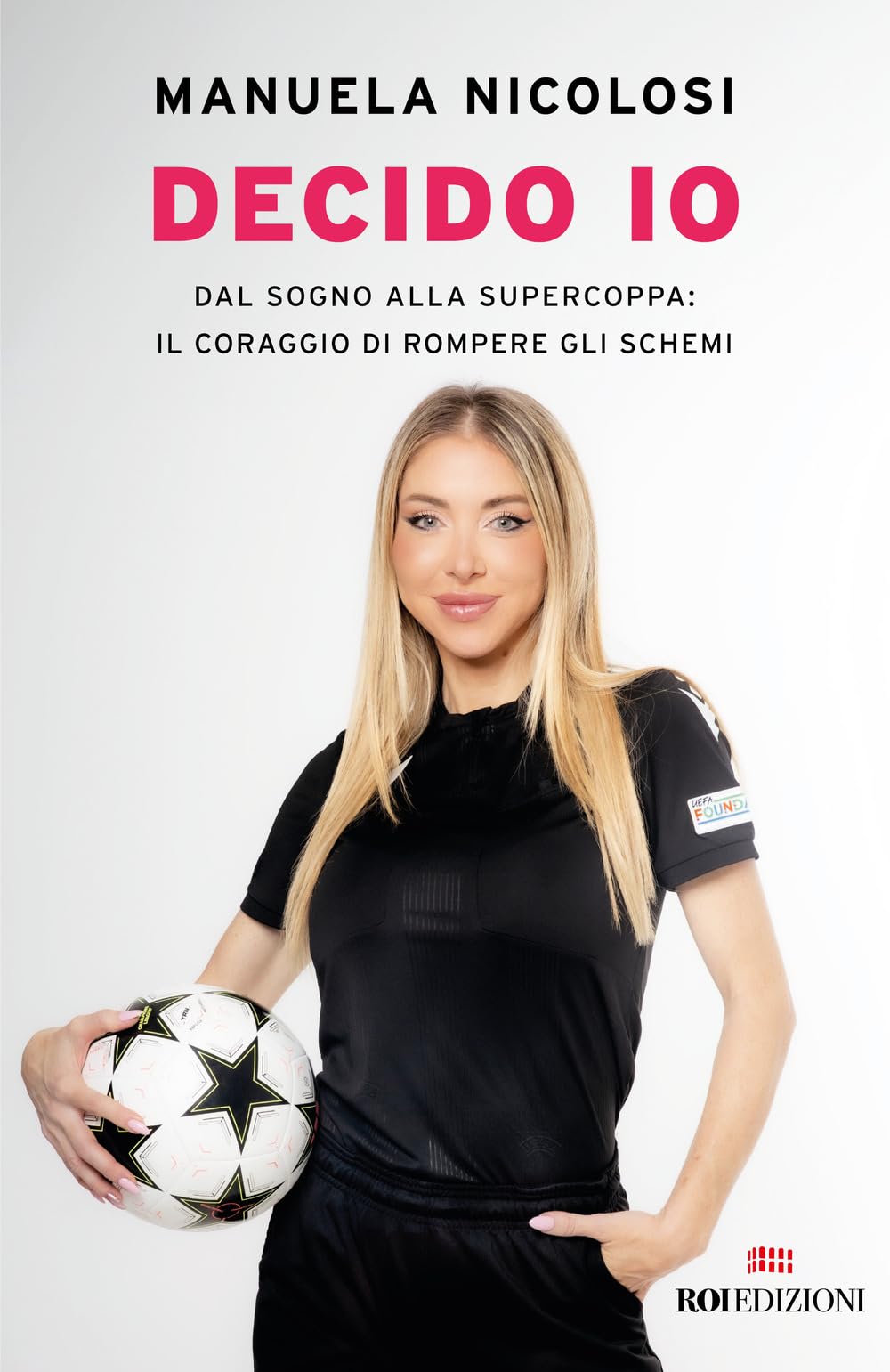 Decido io. Dal sogno alla Supercoppa: il coraggio di rompere gli schemi (Storie) Sports