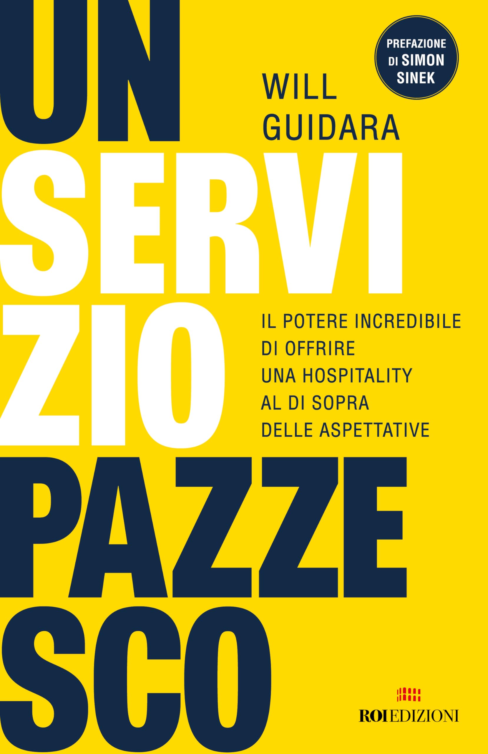 Un servizio pazzesco. Il potere incredibile di offrire una hospitality al di sopra delle aspettative Business, Finance & Career