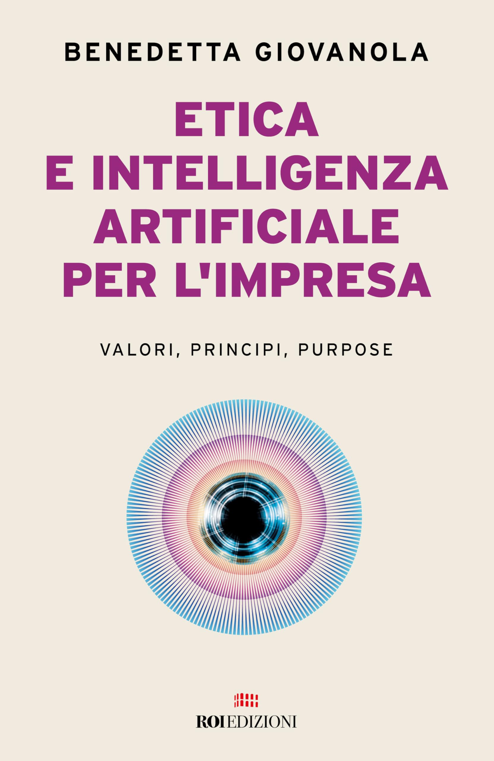 Etica e intelligenza artificiale nell'impresa. Valori, principi, purpose (Business) Business, Finance & Career