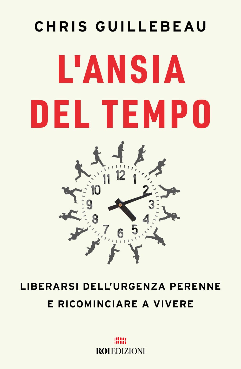 L'ansia del tempo. Liberarsi dell'urgenza perenne e ricominciare a vivere (Ottantaventi) Books