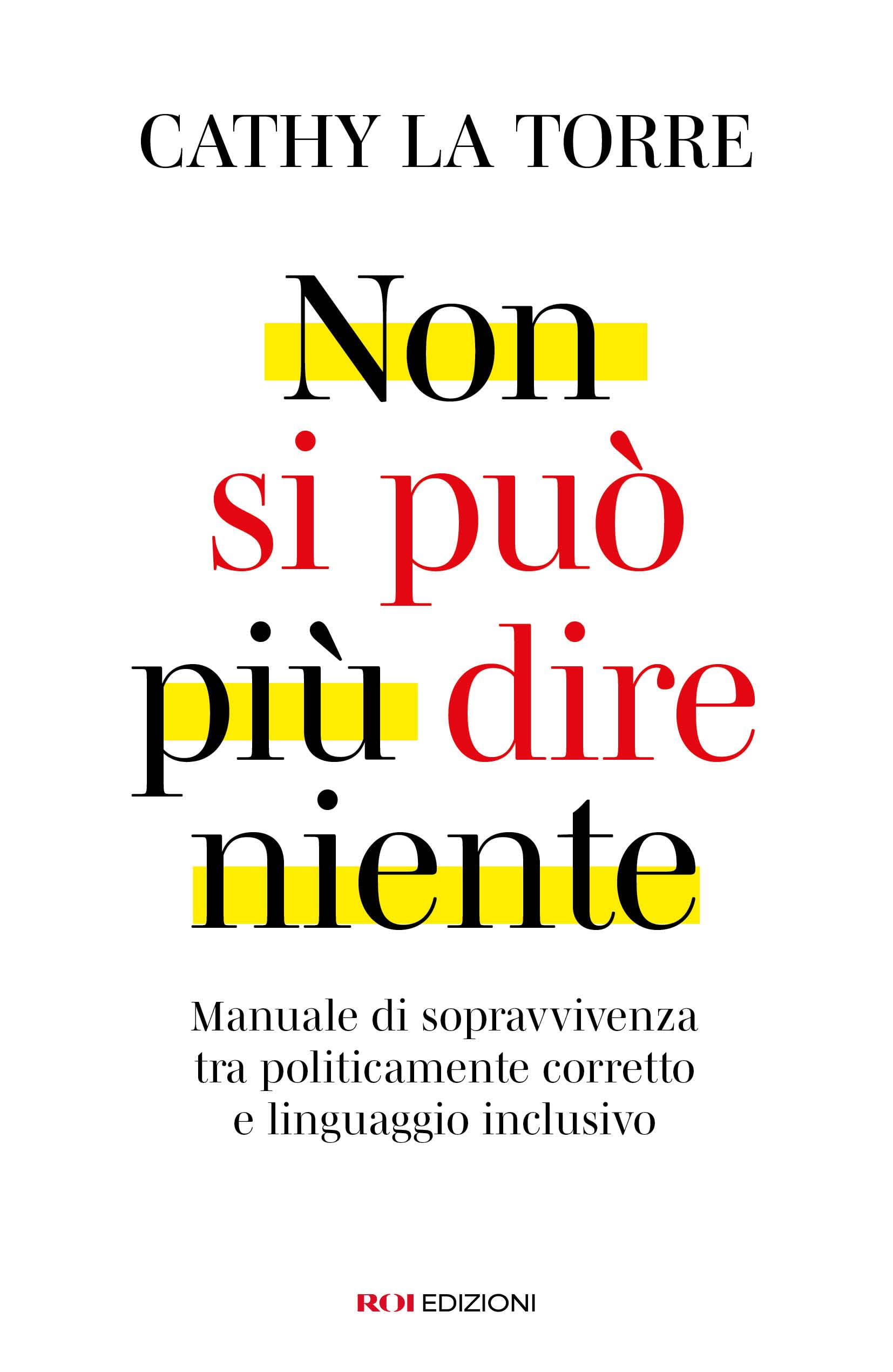 Non si può più dire niente. Manuale di sopravvivenza tra politicamente corretto e linguaggio inclusivo Books