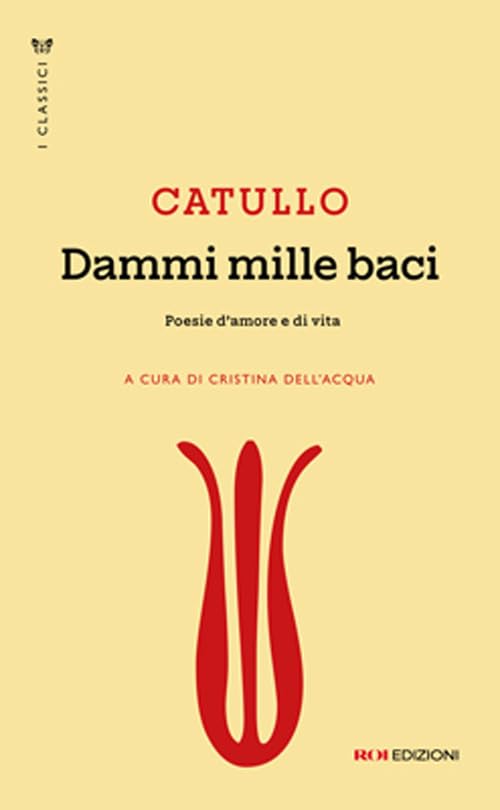 Dammi mille baci. Poesie d'amore e di vita Poetry