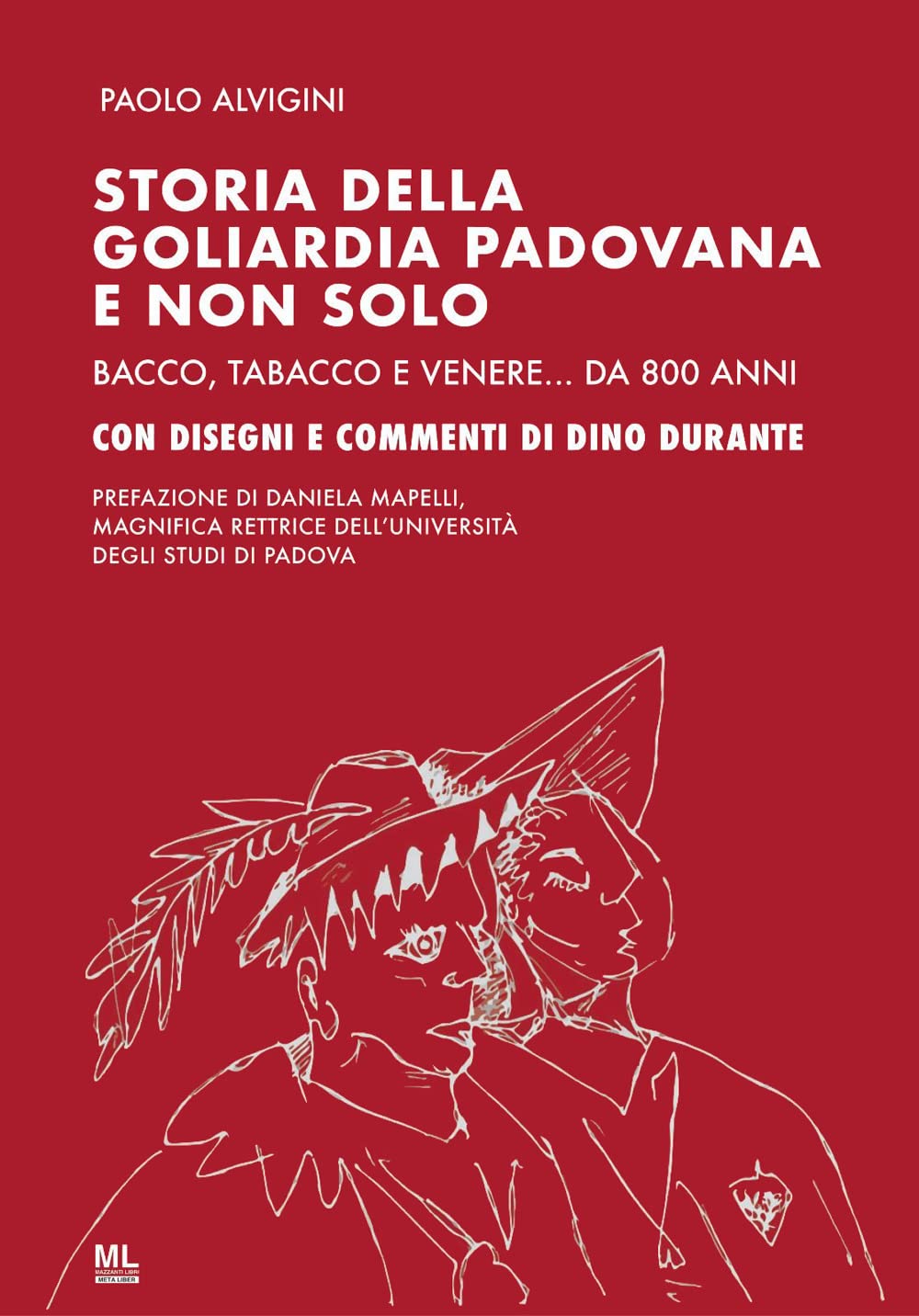 Storia della goliardia padovana e non solo. Bacco, tabacco e Venere... da 800 anni. Ediz. speciale book