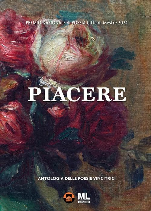 Piacere. Premio Nazionale di poesia Città di Mestre 2024. Antologia delle poesie vincitrici Poetry