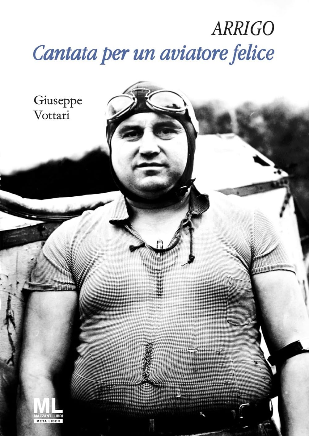 Arrigo. Cantata per un aviatore felice. Con MetaLiber© Books