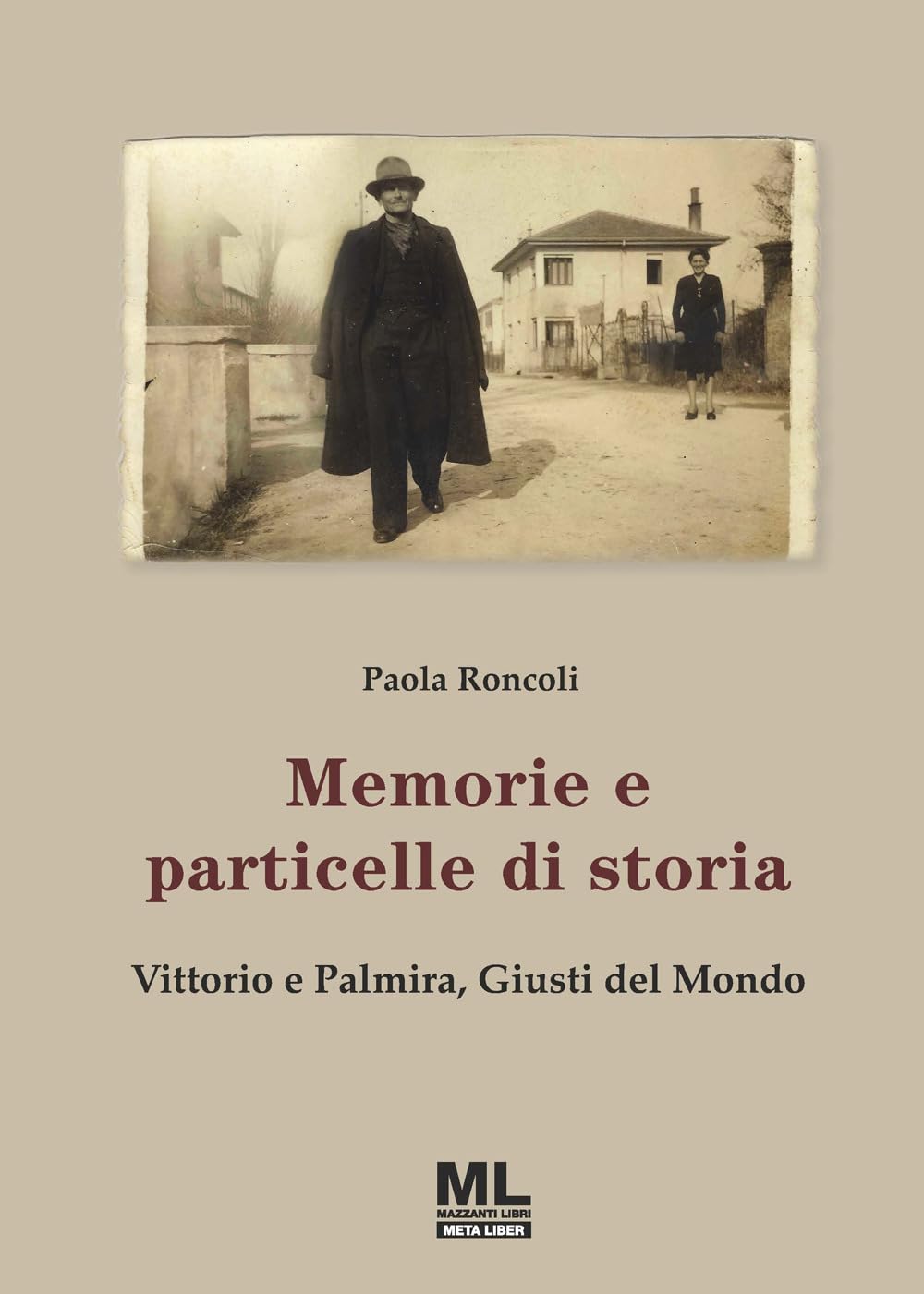 Memorie e particelle di storia. Vittorio e Palmira, Giusti del Mondo Politics & Society