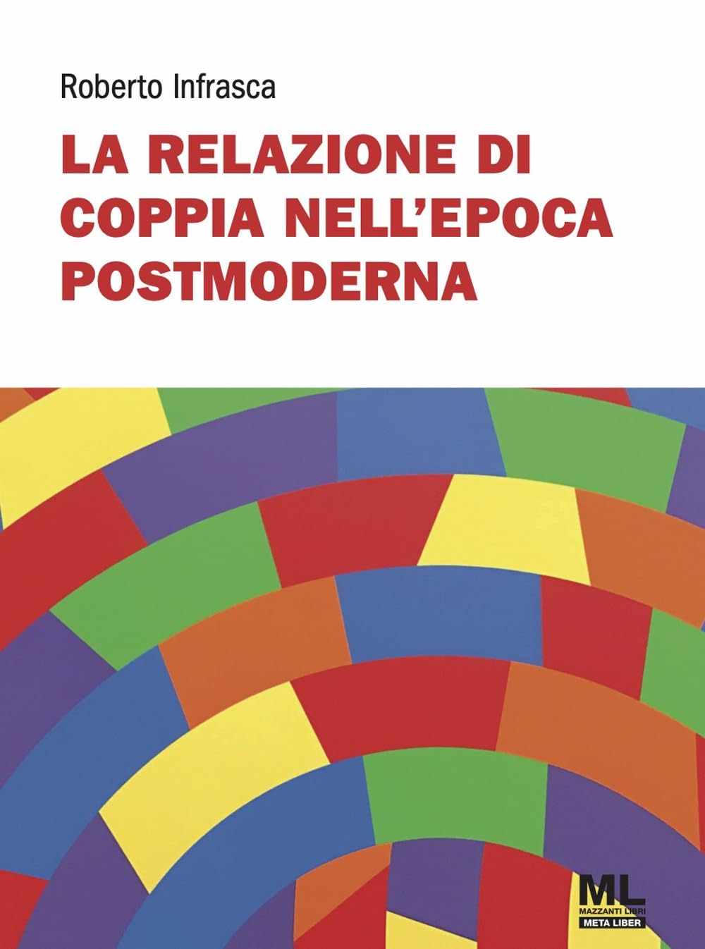 La relazione di coppia nell'epoca postmoderna Partnership & Love