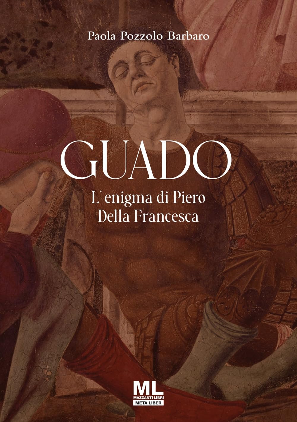 Guado. L'enigma di Piero Della Francesca. Ediz. speciale Historical Fiction
