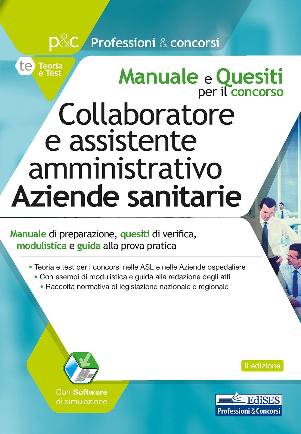 Collaboratore e assistente amministrativo Aziende sanitarie: Manuale di preparazione, quesiti di verifica, modulistica e guida alla prova pratica book