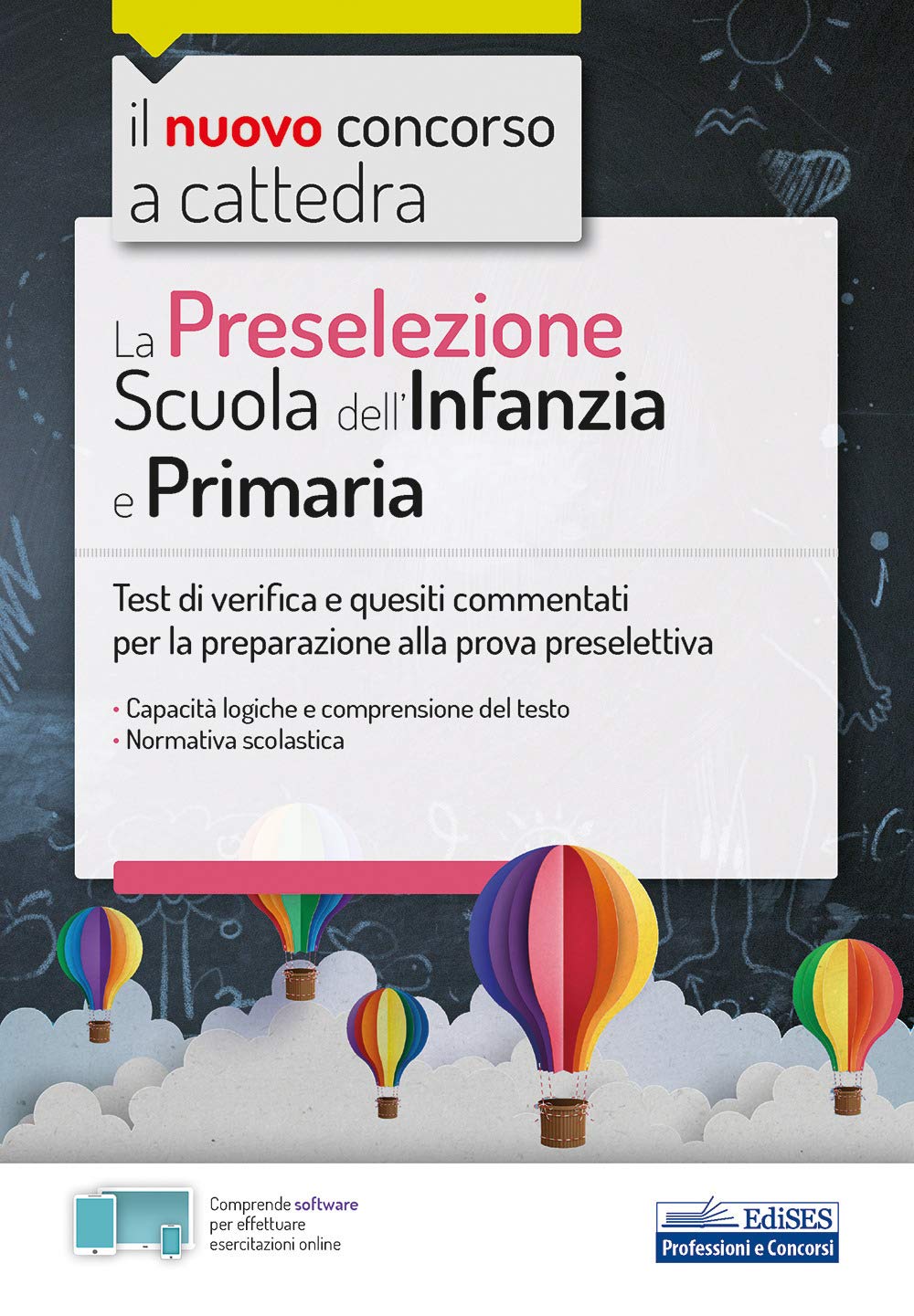 La Preselezione Scuola dell’Infanzia e Primaria: Test di verifica e quesiti commentati per la preparazione alla prova preselettiva • Capacità logiche e comprensione del testo • Normativa scolastica book