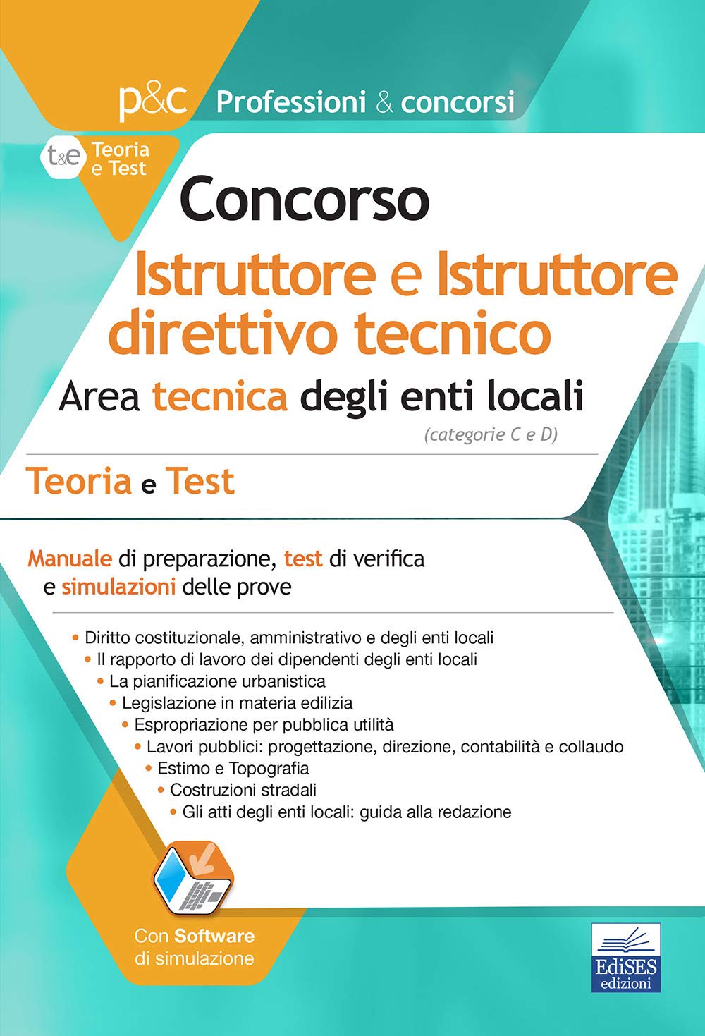 Concorso istruttore e istruttore direttivo tecnico. Area tecnica degli Enti locali. Teoria e test per i concorsi nell'Area tecnica degli Enti locali. Con espansione online. Con software di simulazione book