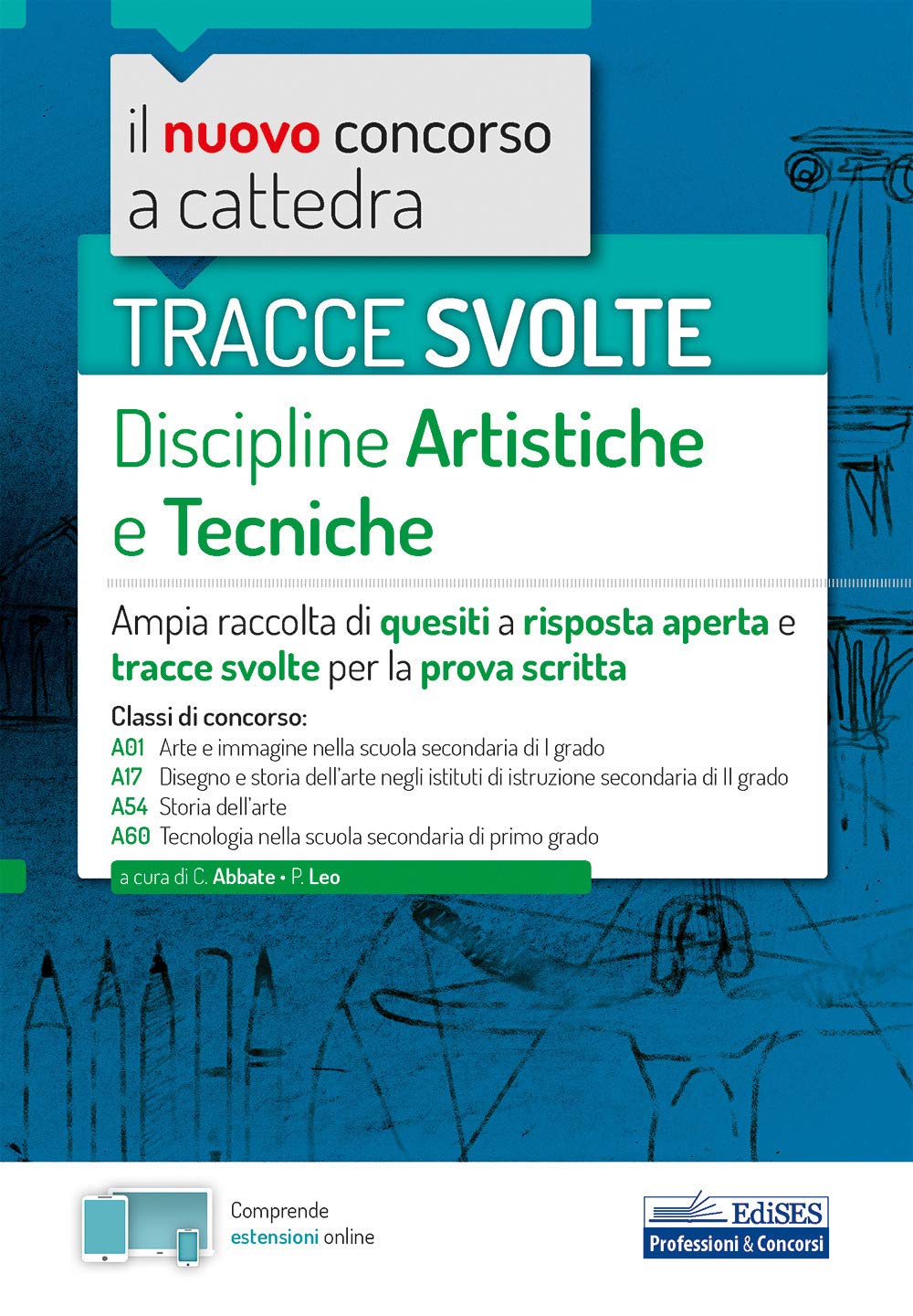 Tracce svolte Discipline artistiche e tecniche: Ampia raccolta di quesiti a risposta aperta e tracce svolte per la prova scritta (Concorso a Cattedra, Band 14) Education & Training