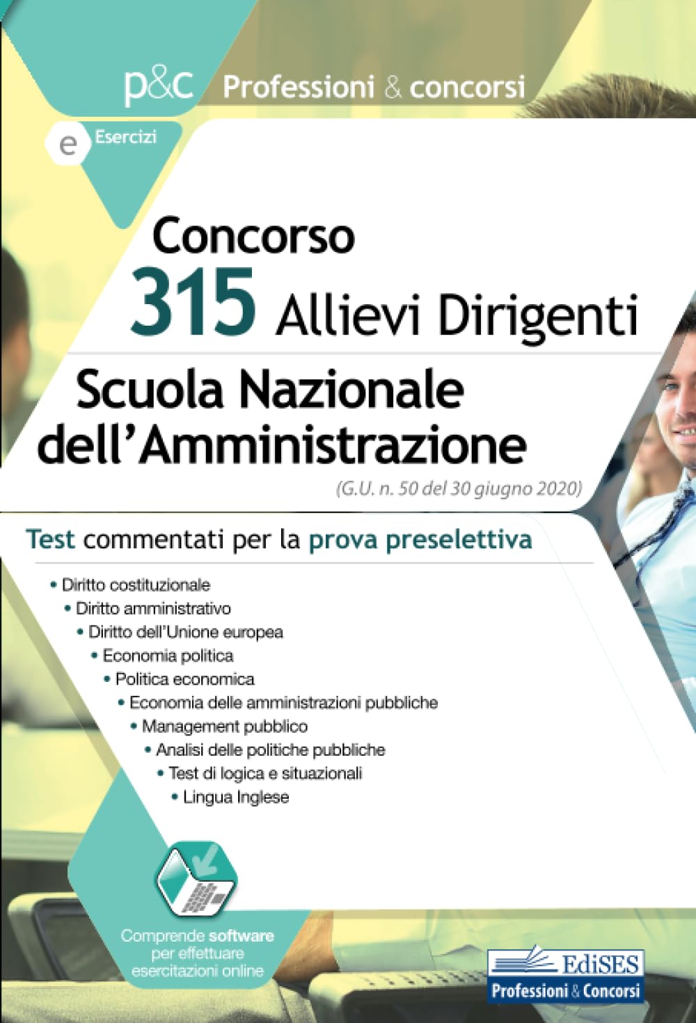 Concorso 315 Allievi Dirigenti Scuola Nazionale dell’Amministrazione: Test commentati per la prova preselettiva (Professoni & Concorsi, Band 221) Law