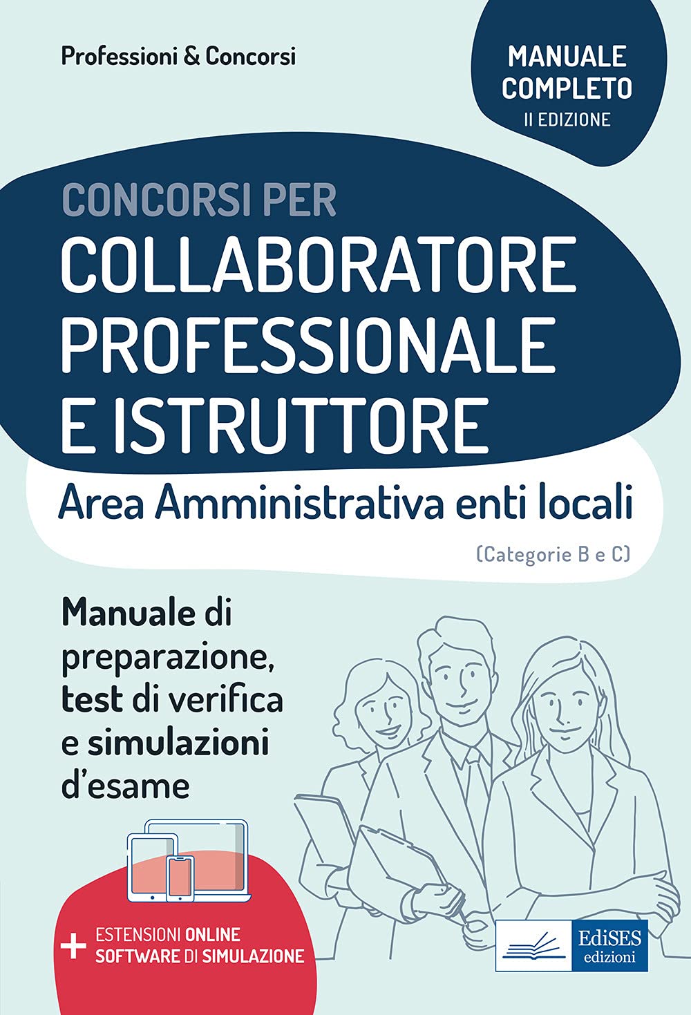 Collaboratore professionale e istruttore. Area amministrativa degli enti locali. Manuale, test di verifica e simulazioni delle prove d'esame. Con espansione online. Con software di simulazione Law