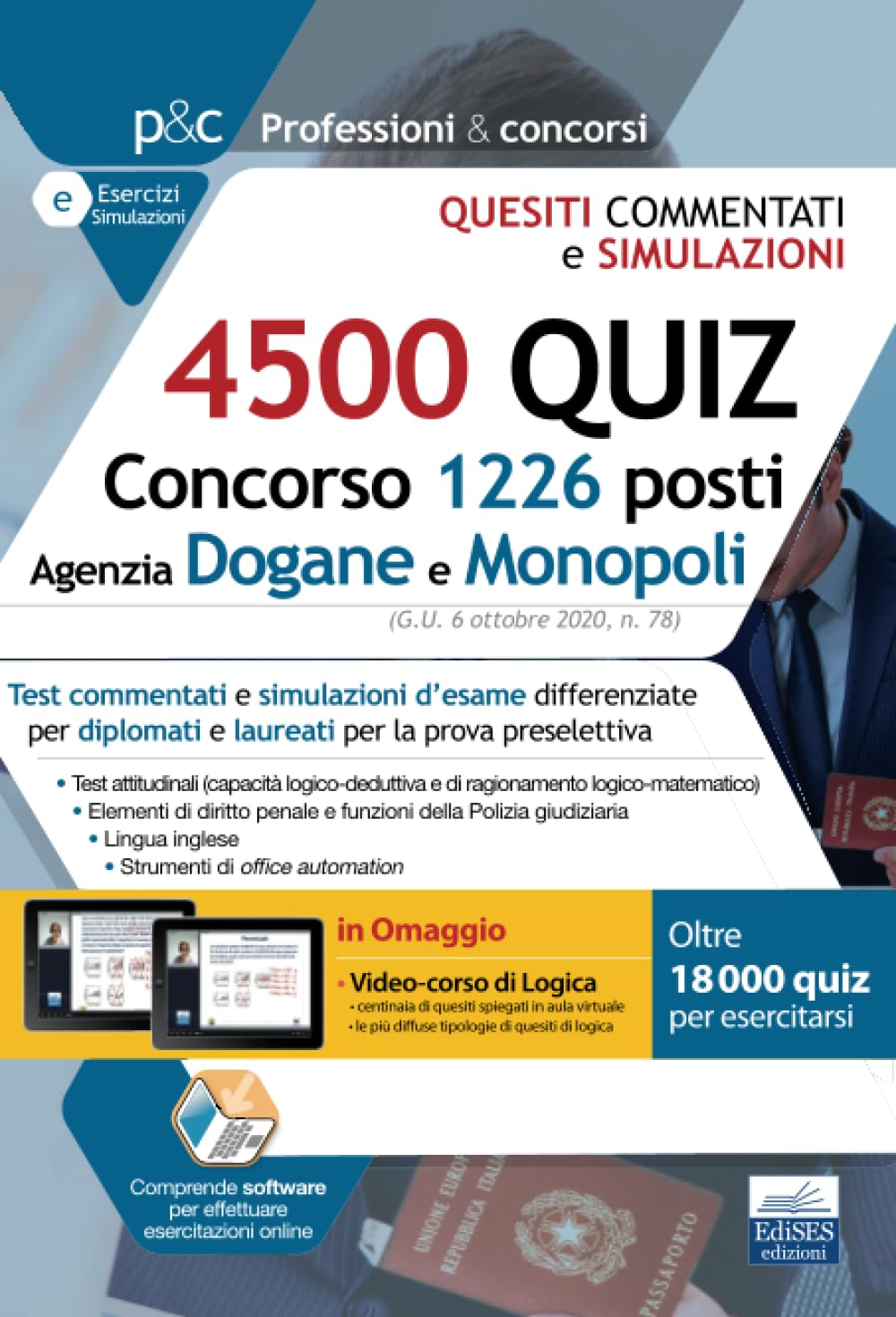 4500 Quesiti Concorso 1226 posti nell’Agenzia delle Dogane e dei Monopoli: Test commentati e simulazioni d’esame differenziate per diplomati e laureati per la prova preselettiva book