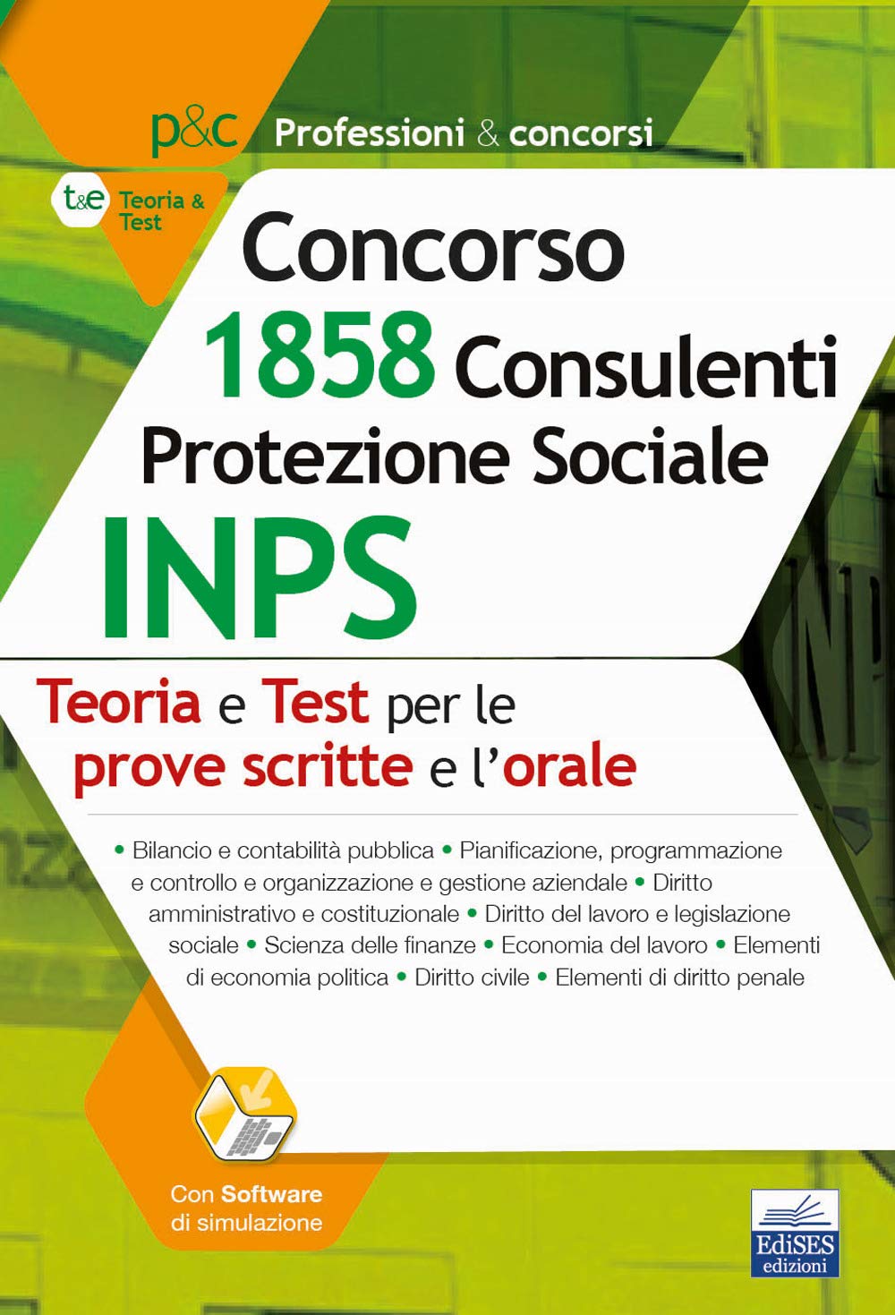 Manuale Concorso INPS 1858 Consulenti Protezione Sociale. Teoria e test per prove scritte e prova orale. Con software di simulazione book