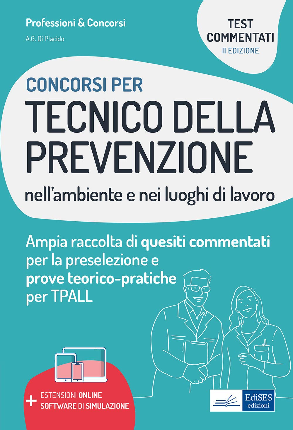 Concorsi per Tecnico della prevenzione nell'ambiente e nei luoghi di lavoro: Ampia raccolta di quesiti commentati per la preselezione e prove teorico-pratiche per TPALL book