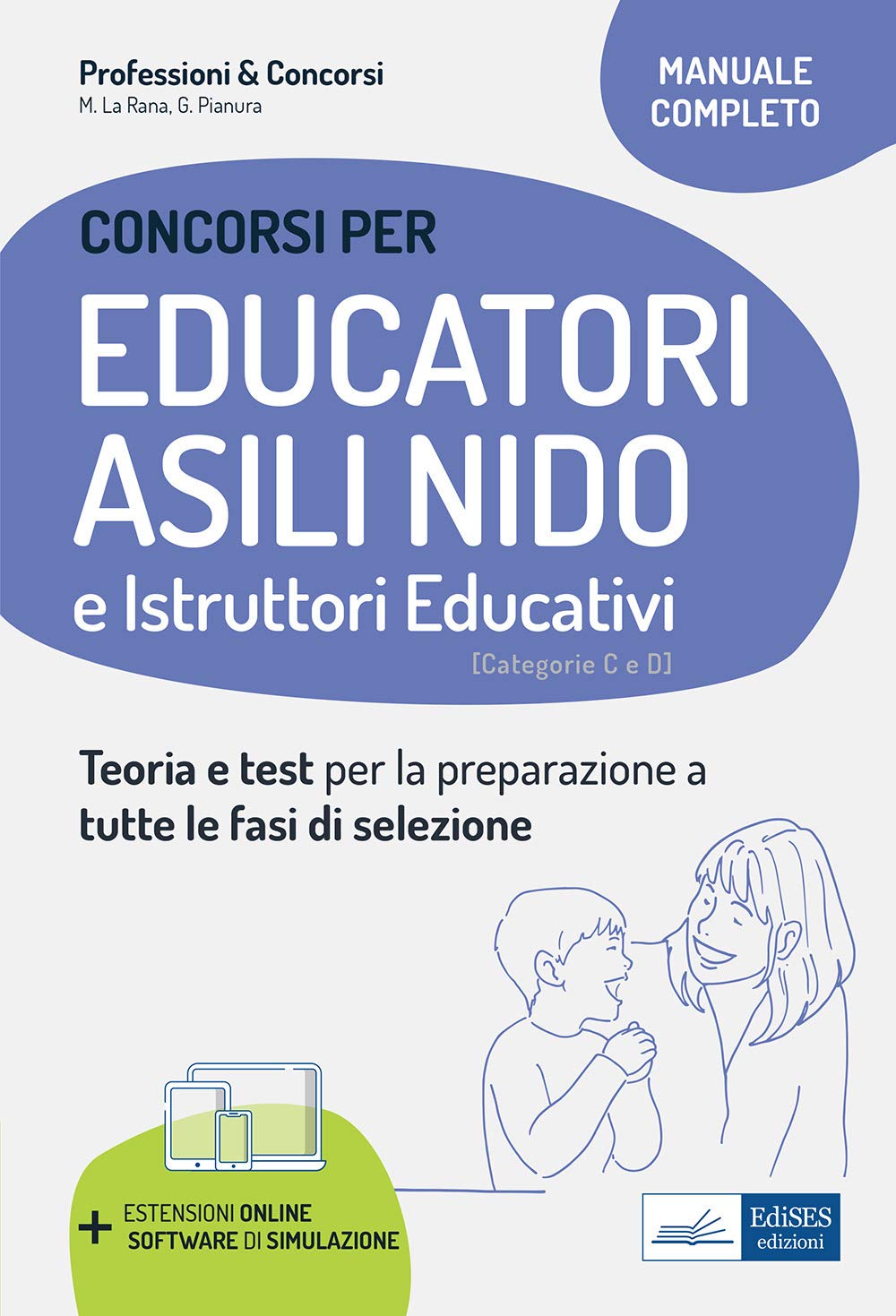 Concorso per Educatori asili nido e Istruttori educativi: Teoria e test per la preparazione a tutte le fasi di selezione book